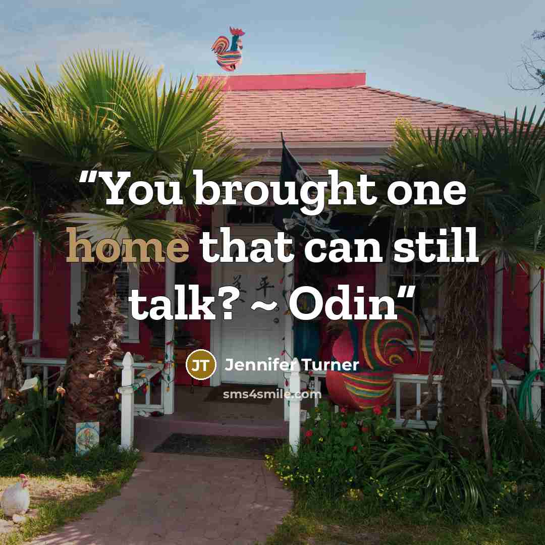 “You brought one home that can still talk? ~ Odin” quote by jennifer turner