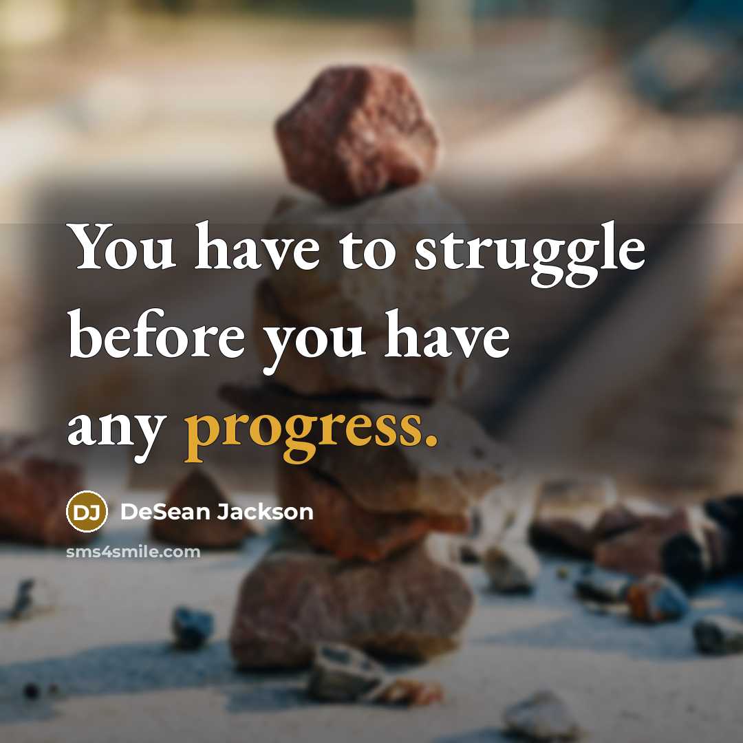 “You have to struggle before you have any progress.” quote by DeSean Jackson
