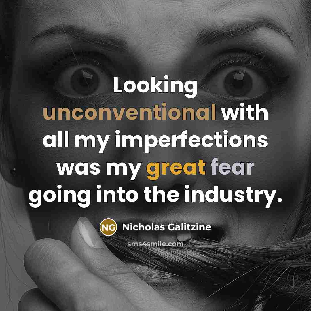 “Looking unconventional with all my imperfections was my great fear going into the industry.” quote by Nicholas Galitzine
