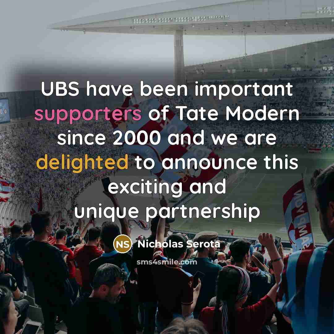 “UBS have been important supporters of Tate Modern since 2000 and we are delighted to announce this exciting and unique partnership” quote by Nicholas Serota