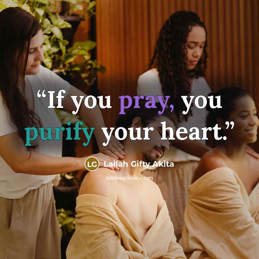 “If you pray, you purify your heart.” quote by Lailah Gifty Akita