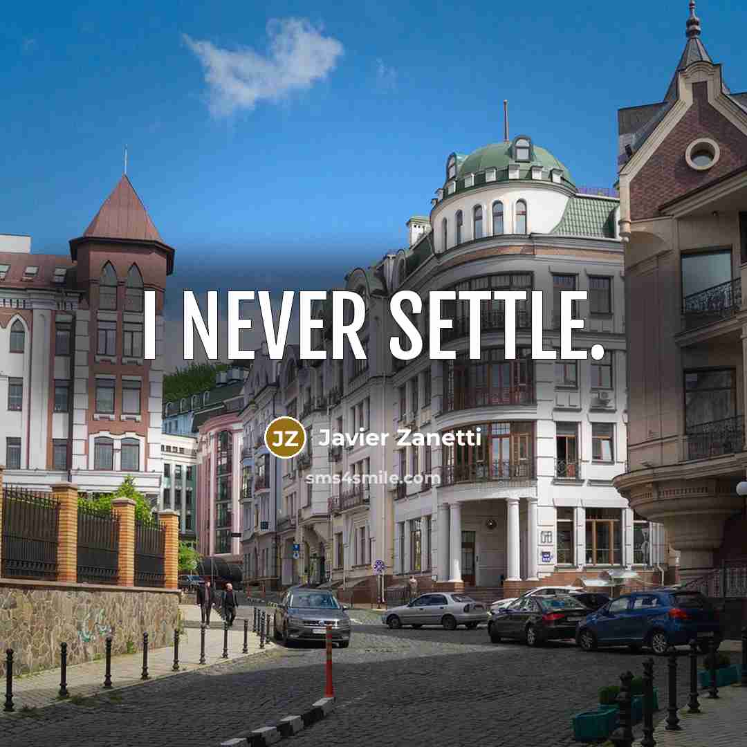 “I never settle.” quote by Javier Zanetti