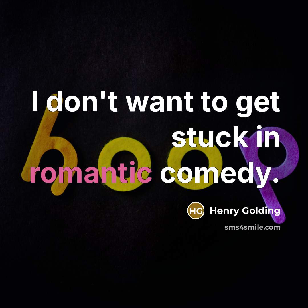 “I don't want to get stuck in romantic comedy.” quote by Henry Golding