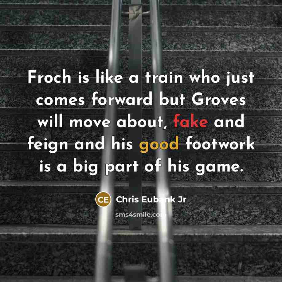 “Froch is like a train who just comes forward but Groves will move about, fake and feign and his good footwork is a big part of his game.” quote by Chris Eubank Jr
