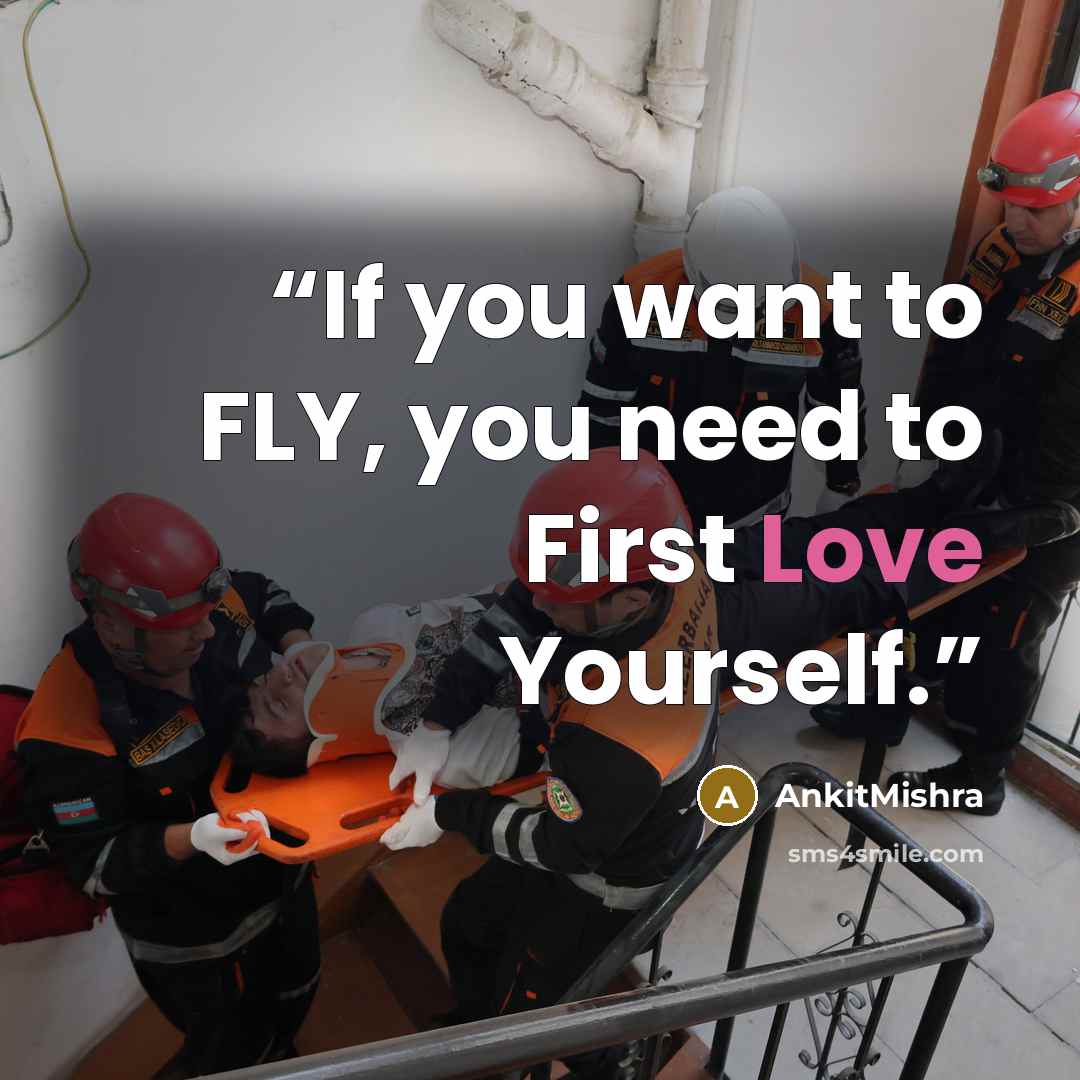 “If you want to FLY, you need to First Love Yourself.” quote by AnkitMishra