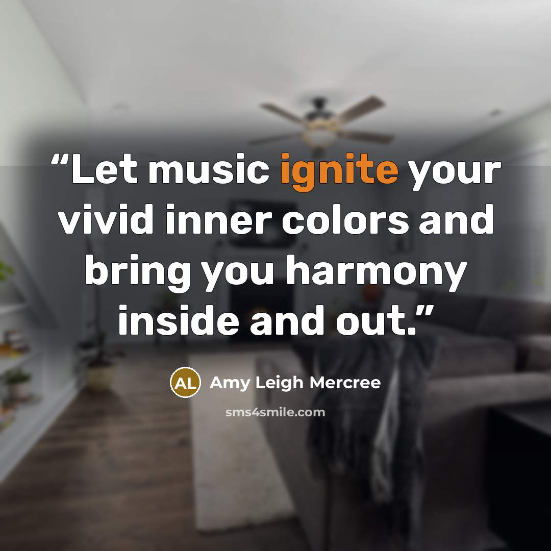 “Let music ignite your vivid inner colors and bring you harmony inside and out.” quote by Amy Leigh Mercree