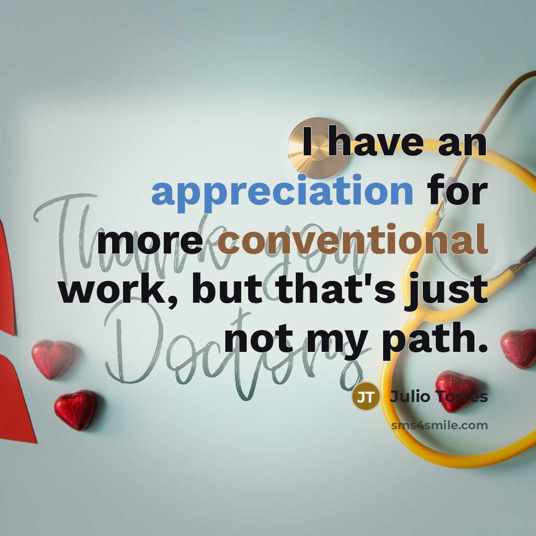 “I have an appreciation for more conventional work, but that's just not my path.” quote by Julio Torres