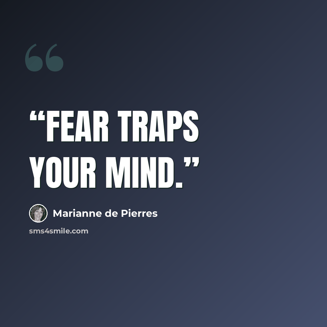“Fear traps your mind.” quote by Marianne de Pierres