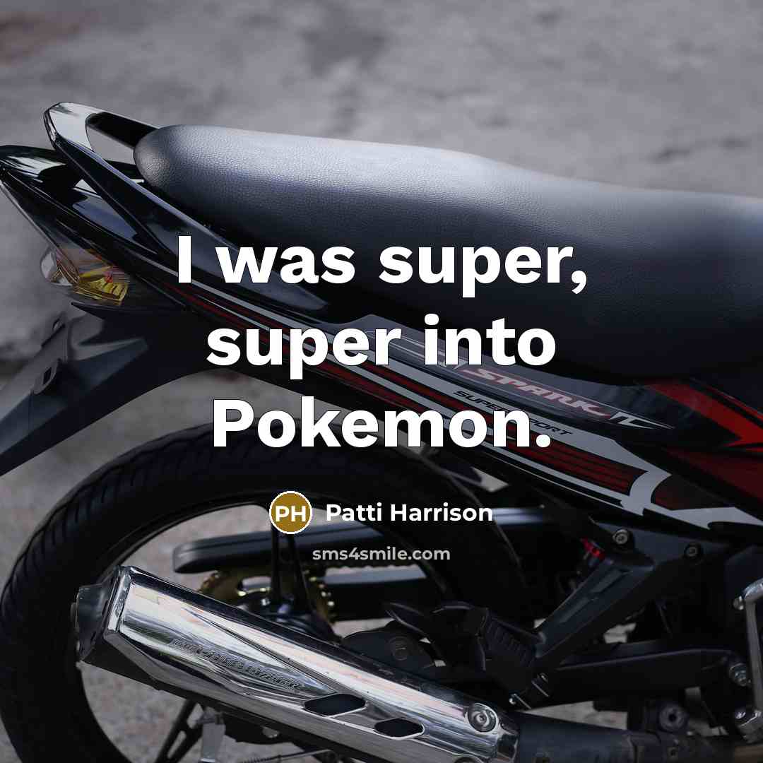 “I was super, super into Pokemon.” quote by Patti Harrison