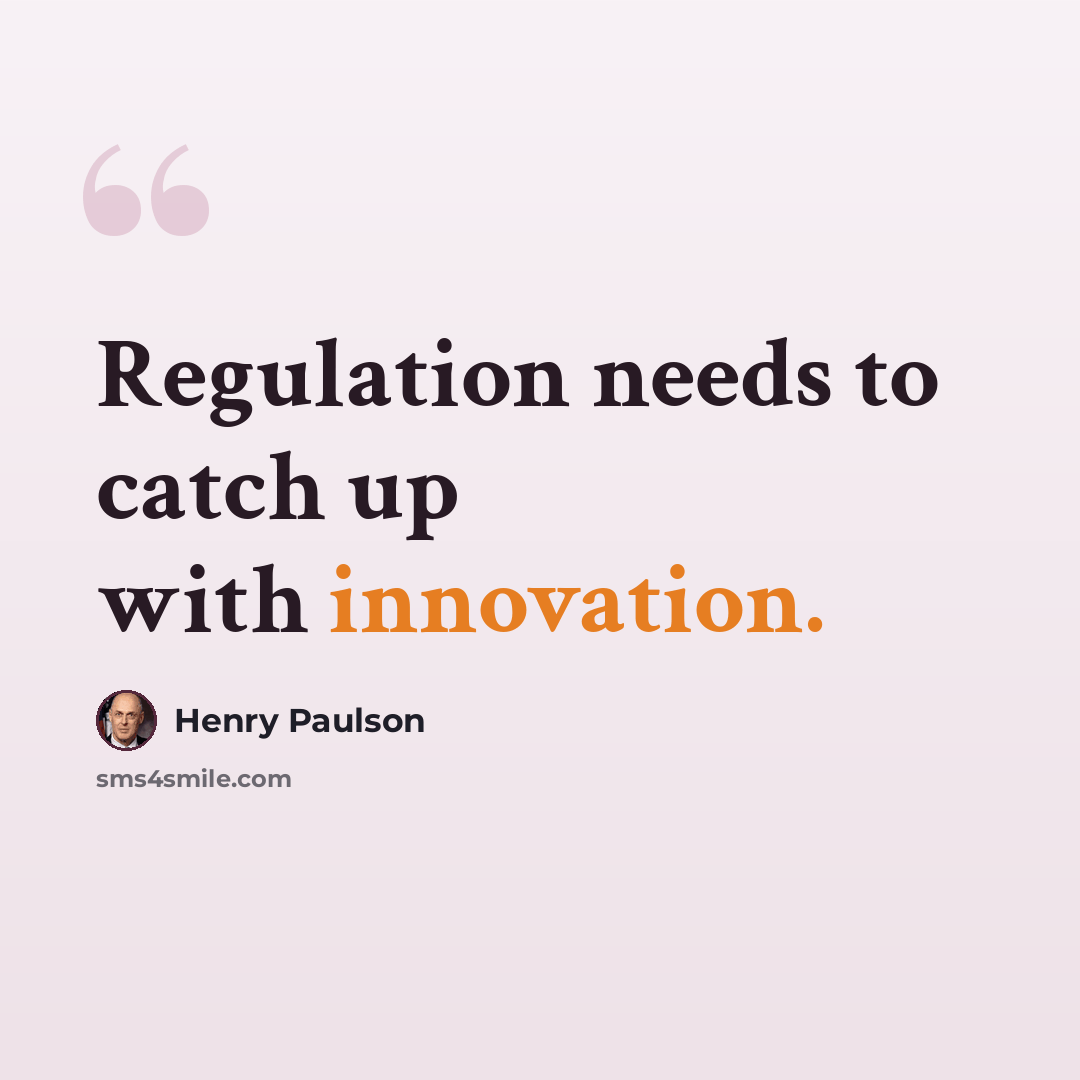 “Regulation needs to catch up with innovation.” quote by Henry Paulson