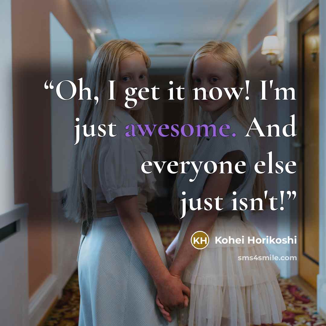 “Oh, I get it now! I'm just awesome. And everyone else just isn't!” quote by Kohei Horikoshi