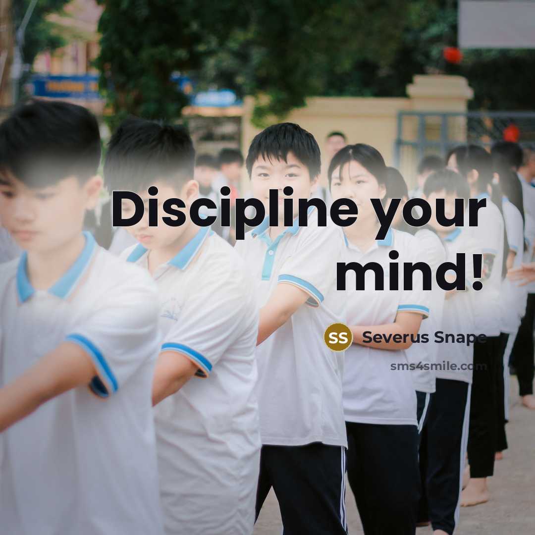 “Discipline your mind!” quote by Severus Snape