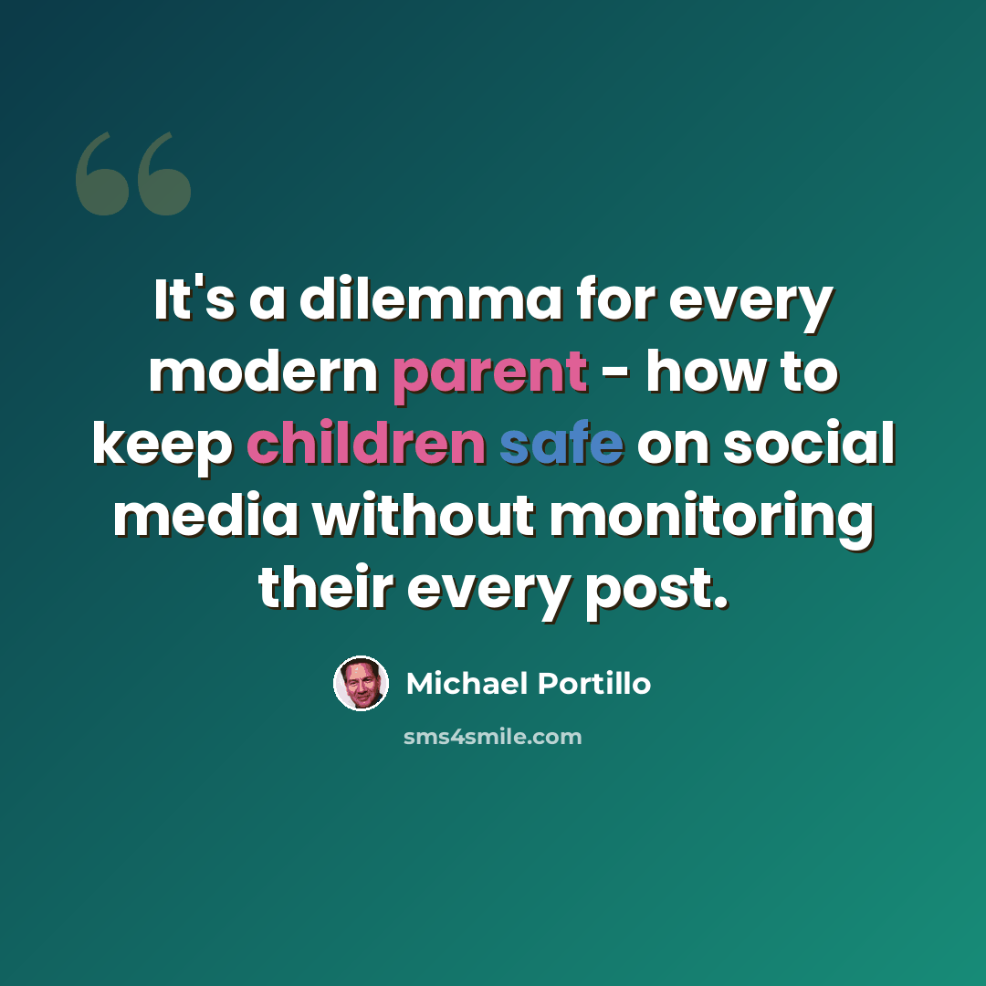 “It's a dilemma for every modern parent - how to keep children safe on social media without monitoring their every post.” quote by Michael Portillo