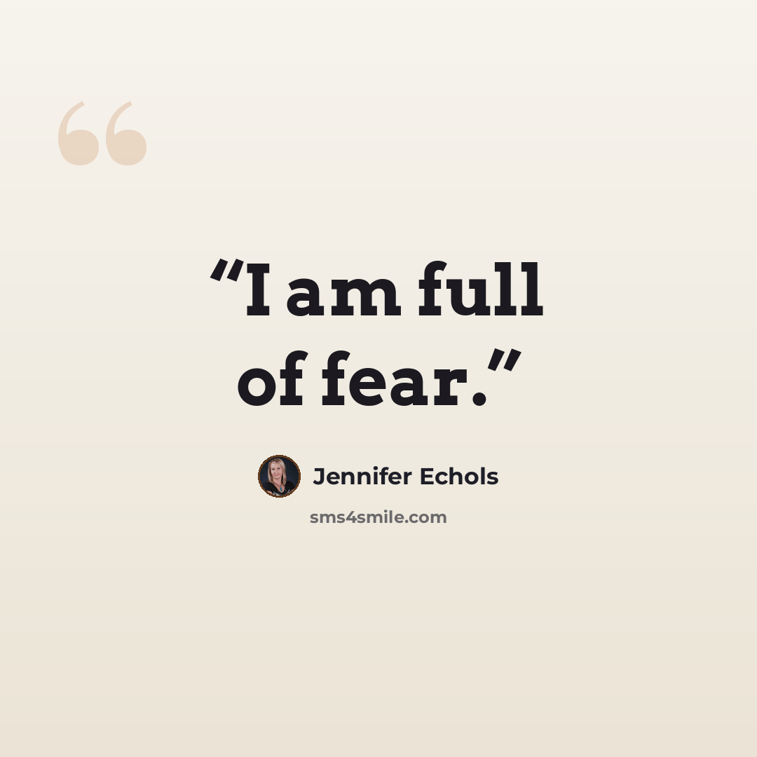 “I am full of fear.” quote by Jennifer Echols