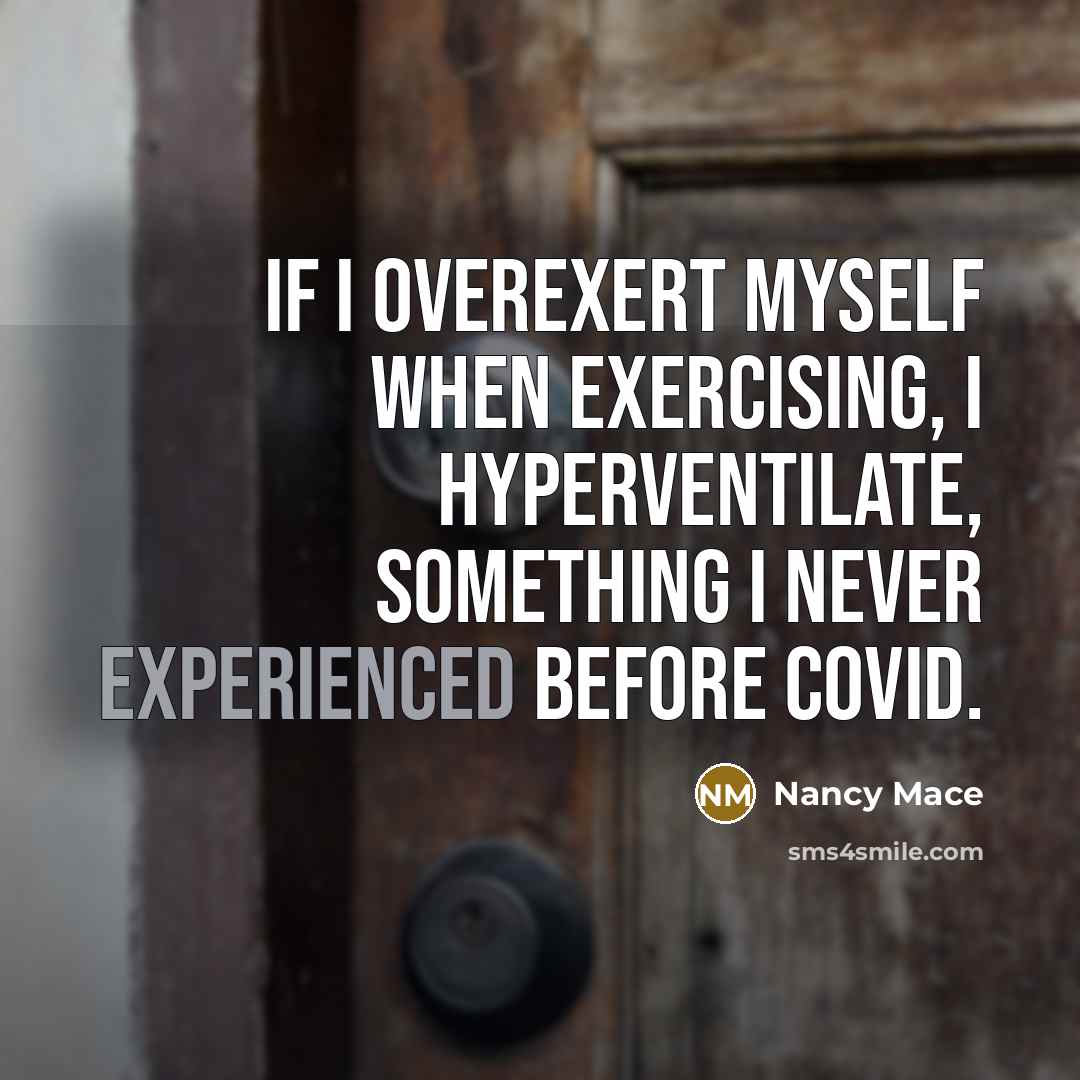 “If I overexert myself when exercising, I hyperventilate, something I never experienced before COVID.” quote by Nancy Mace