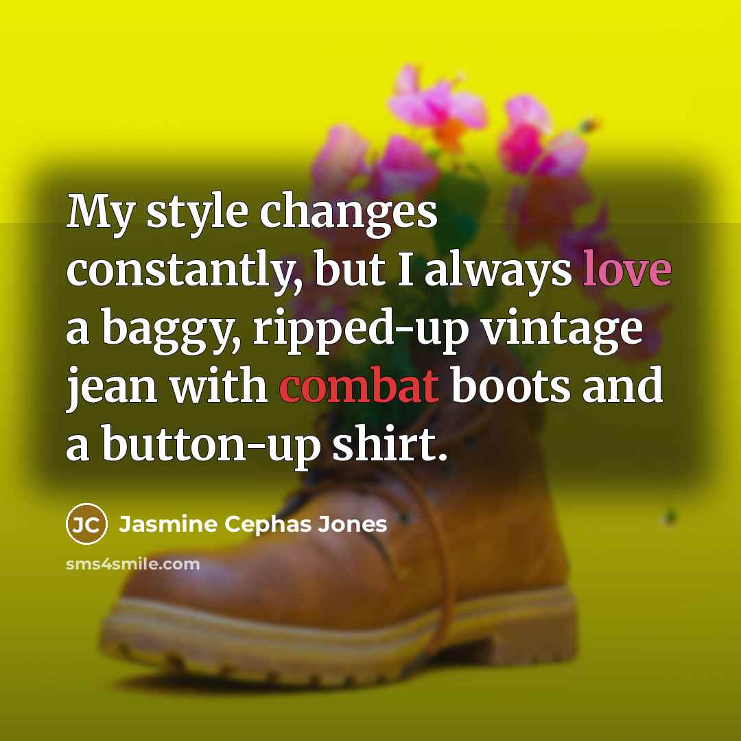 “My style changes constantly, but I always love a baggy, ripped-up vintage jean with combat boots and a button-up shirt.” quote by Jasmine Cephas Jones