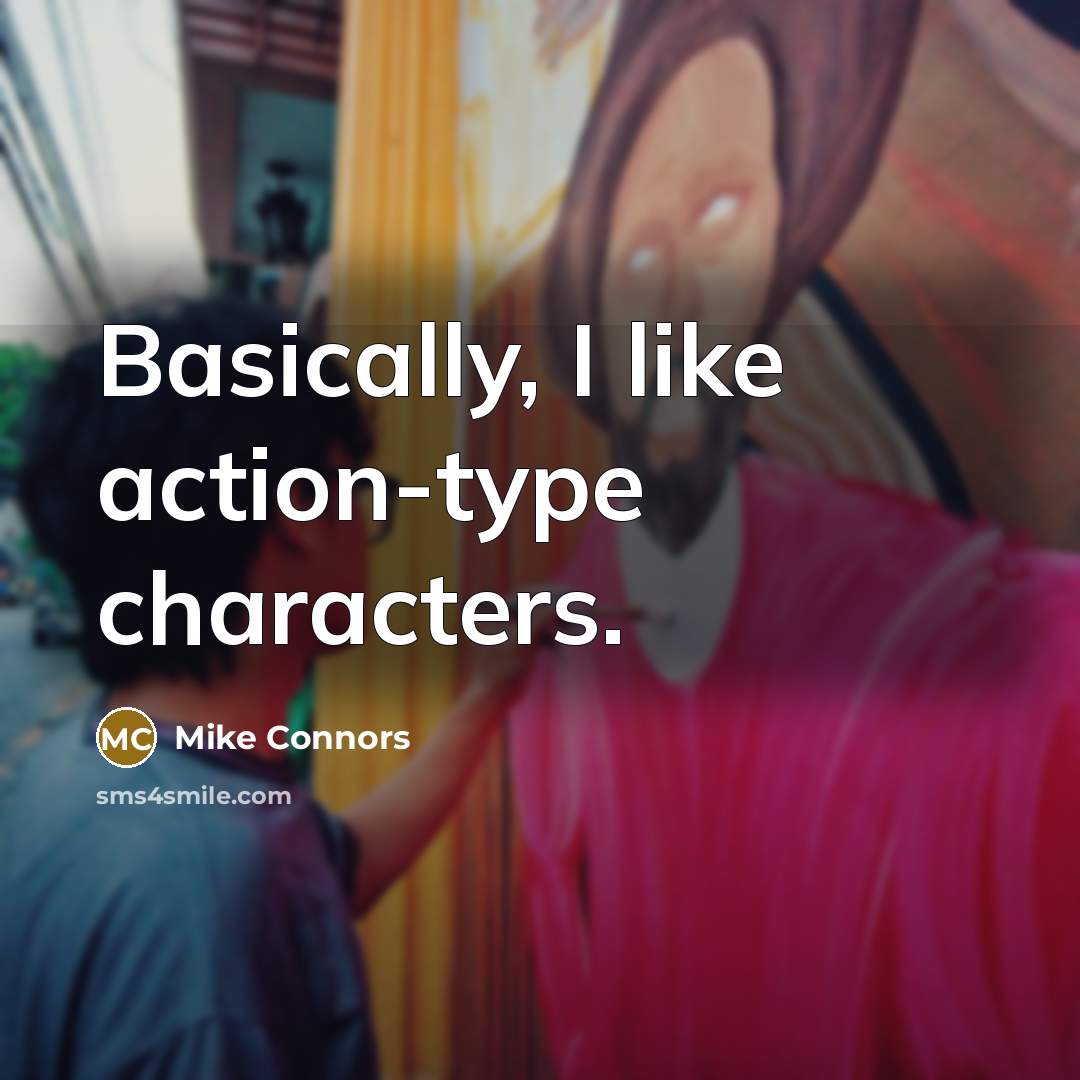 “Basically, I like action-type characters.” quote by Mike Connors