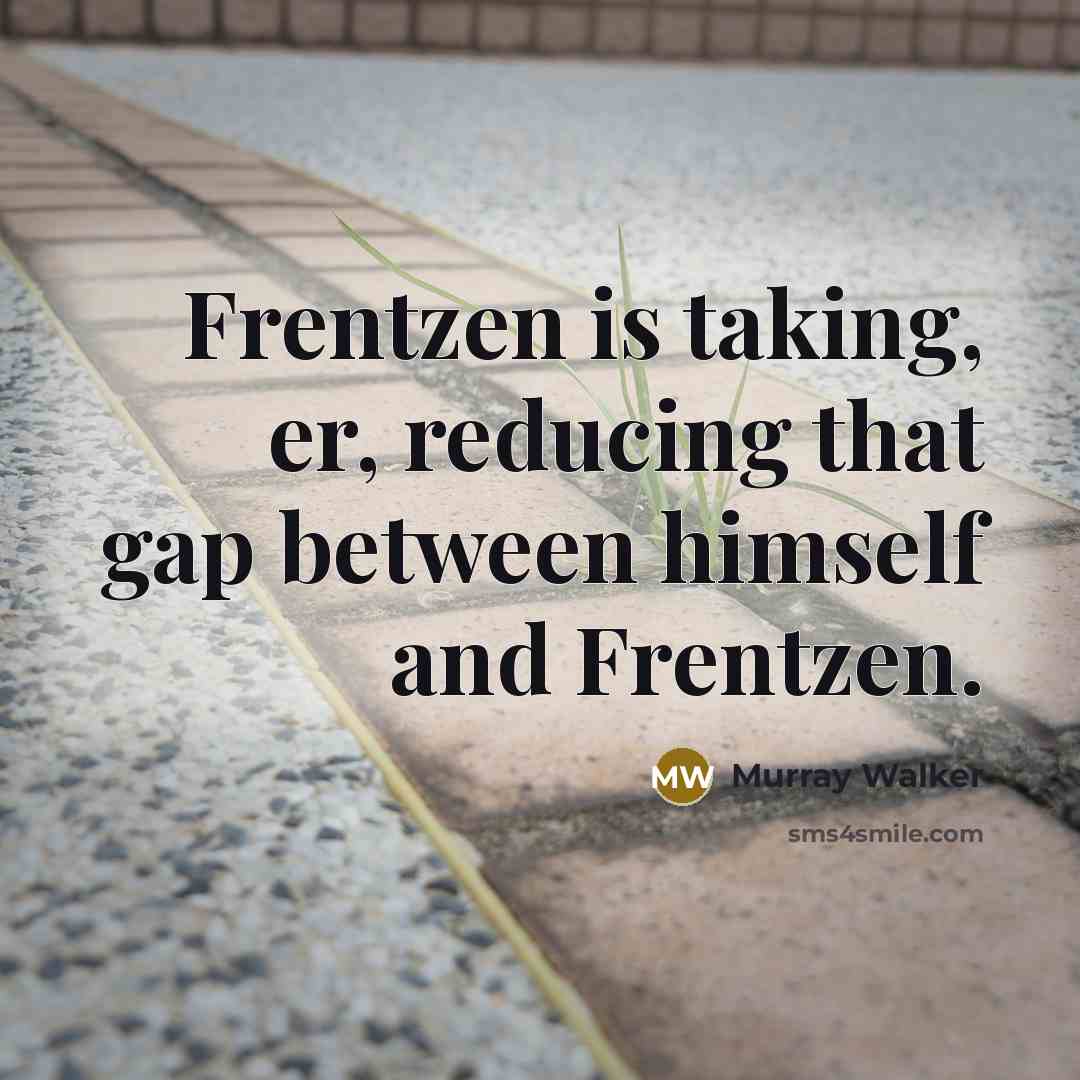 “Frentzen is taking, er, reducing that gap between himself and Frentzen.” quote by Murray Walker