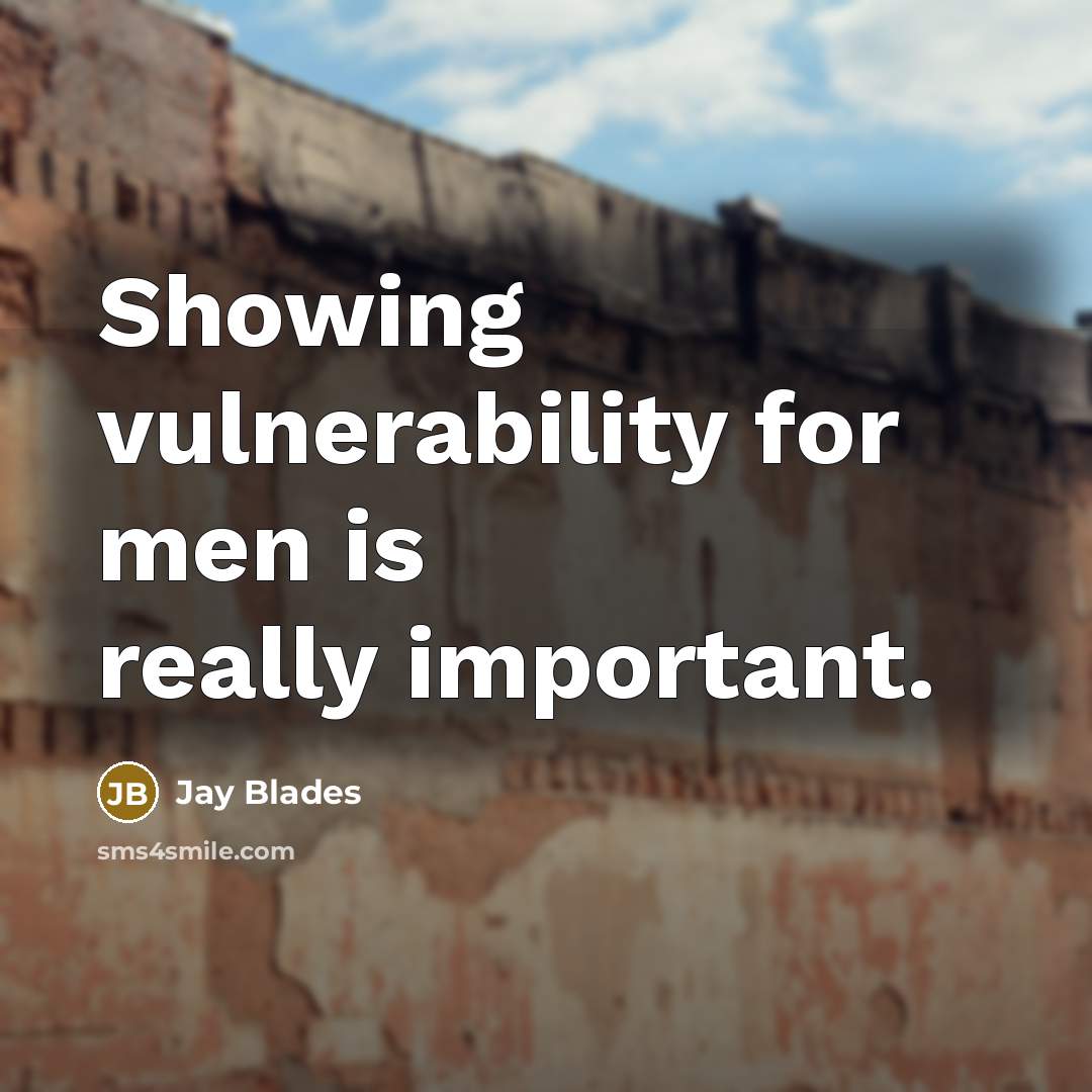 “Showing vulnerability for men is really important.” quote by Jay Blades