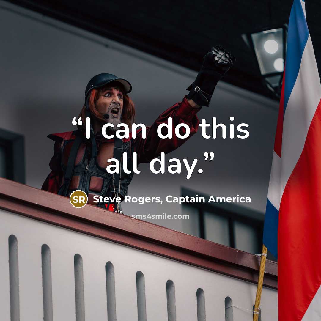 “I can do this all day.” quote by Steve Rogers, Captain America