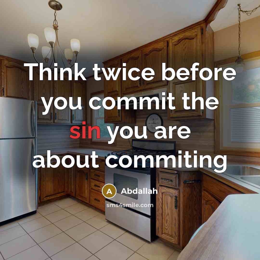 “Think twice before you commit the sin you are about commiting” quote by Abdallah