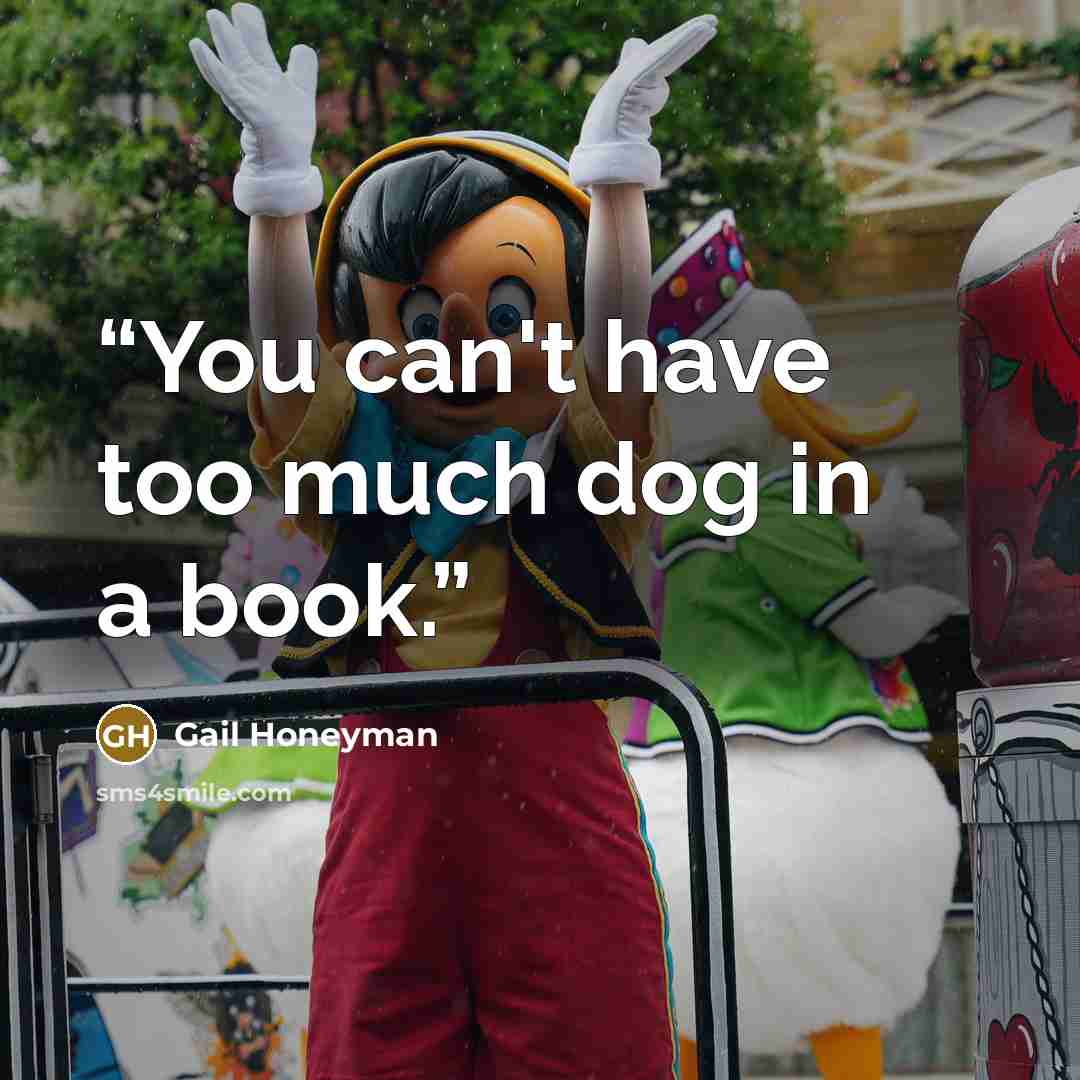 “You can't have too much dog in a book.” quote by Gail Honeyman