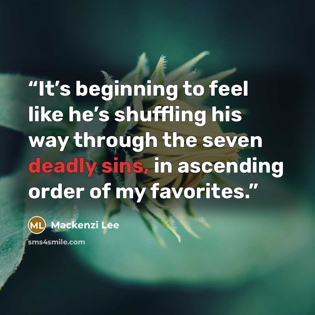 “It’s beginning to feel like he’s shuffling his way through the seven deadly sins, in ascending order of my favorites.” quote by Mackenzi Lee