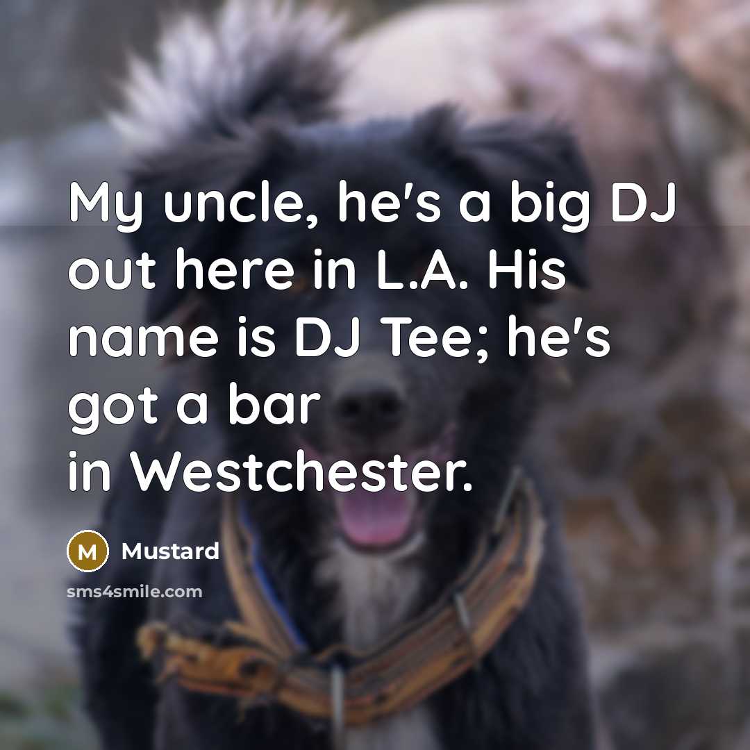 “My uncle, he's a big DJ out here in L.A. His name is DJ Tee; he's got a bar in Westchester.” quote by Mustard