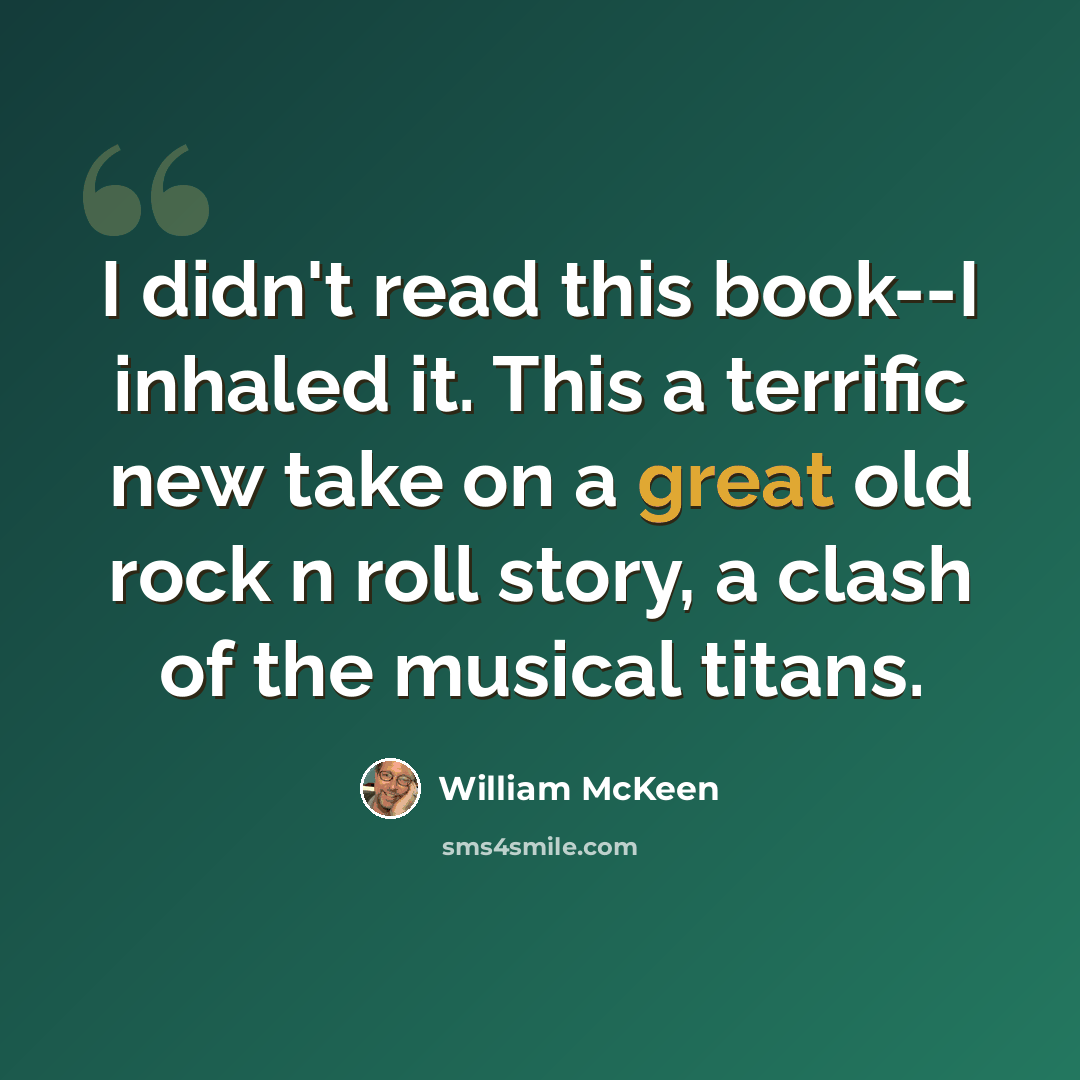 “I didn't read this book--I inhaled it. This a terrific new take on a great old rock n roll story, a clash of the musical titans.” quote by William McKeen