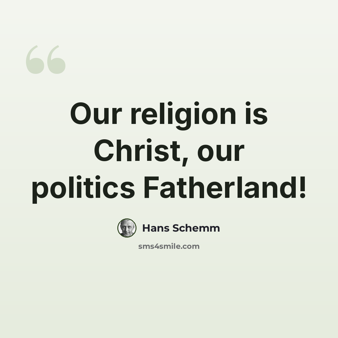 “Our religion is Christ, our politics Fatherland!” quote by Hans Schemm