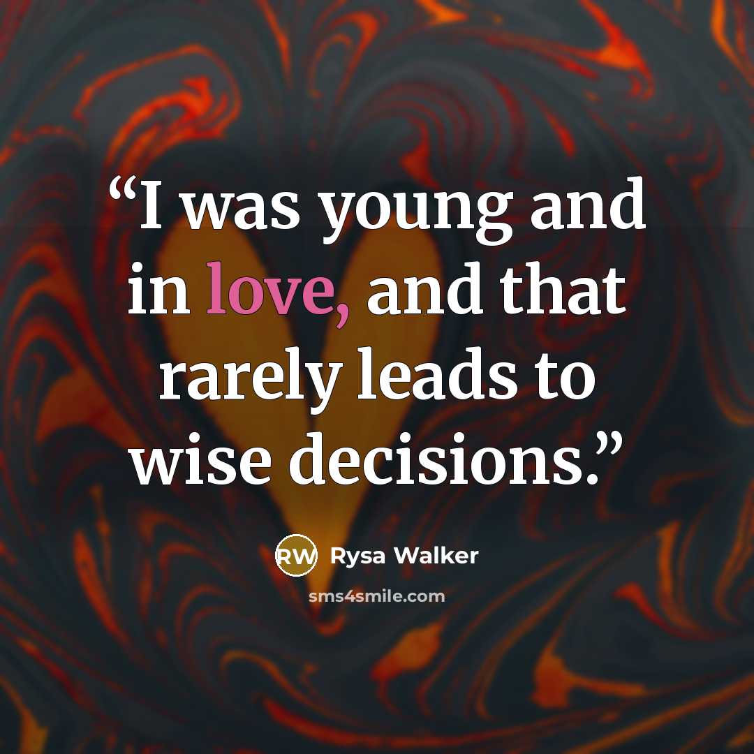 “I was young and in love, and that rarely leads to wise decisions.” quote by Rysa Walker