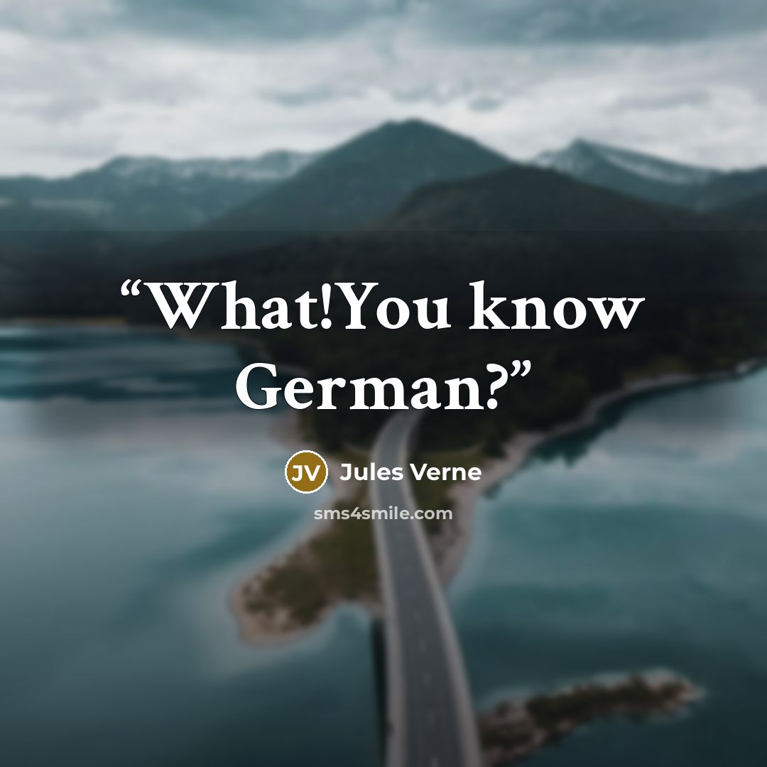 “What!You know German?” quote by Jules Verne