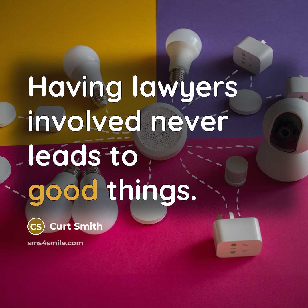 “Having lawyers involved never leads to good things.” quote by Curt Smith