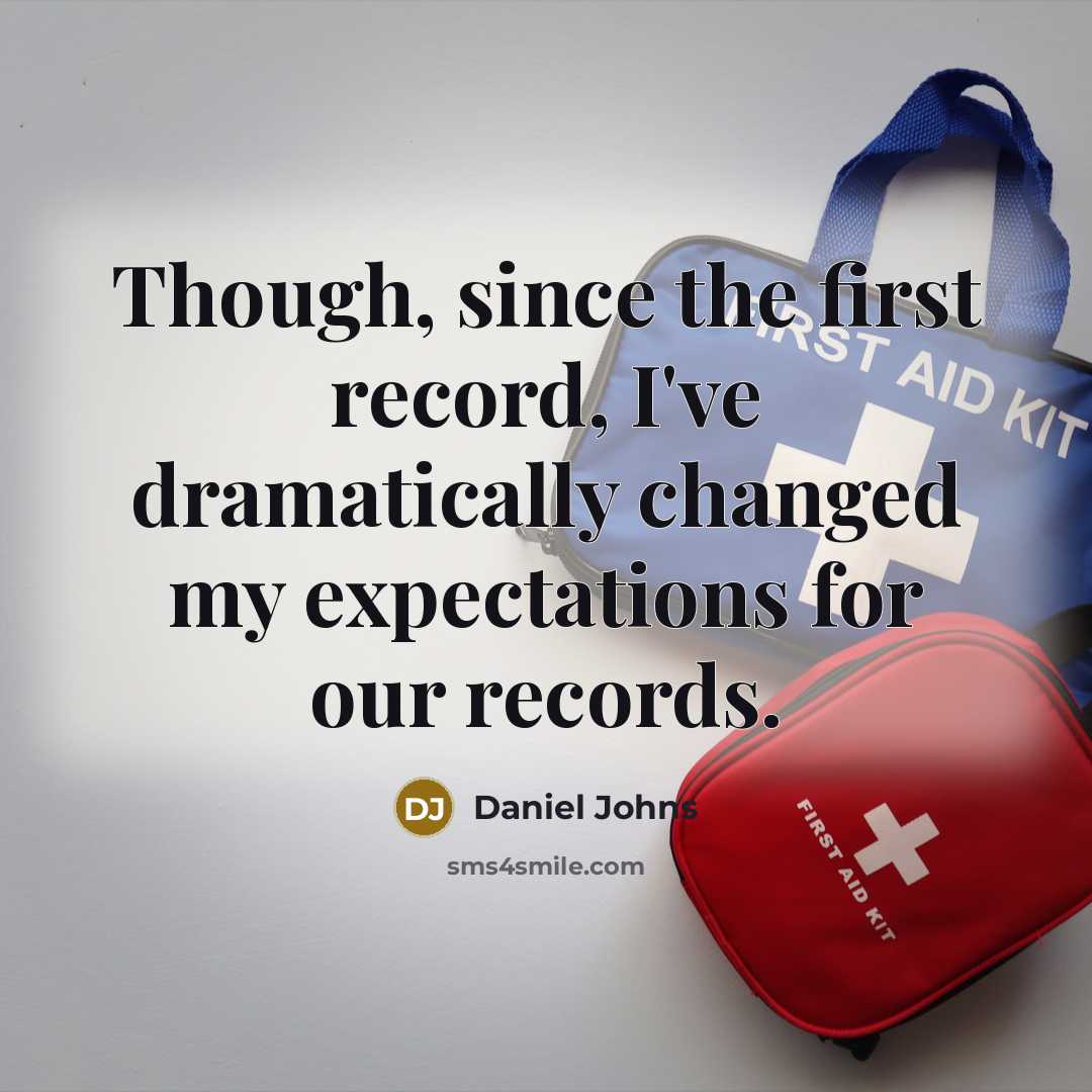“Though, since the first record, I've dramatically changed my expectations for our records.” quote by Daniel Johns
