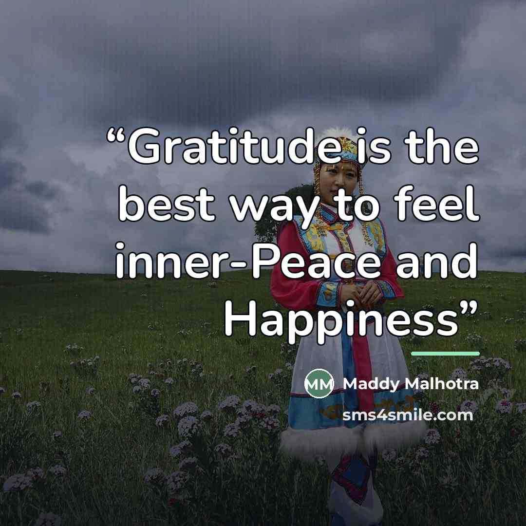“Gratitude is the best way to feel inner-Peace and Happiness” quote by Maddy Malhotra
