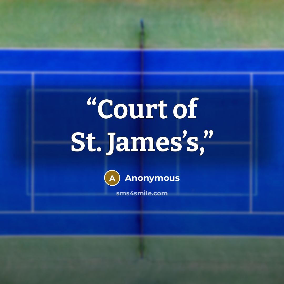 “Court of St. James’s,” quote by Anonymous