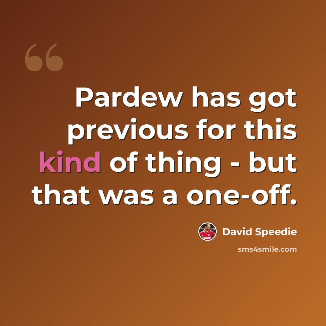 “Pardew has got previous for this kind of thing - but that was a one-off.” quote by David Speedie
