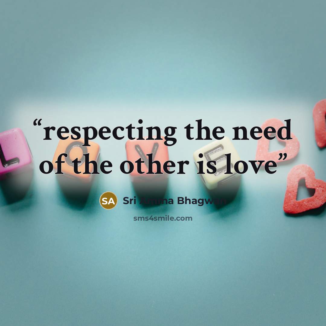 “respecting the need of the other is love” quote by Sri Amma Bhagwan