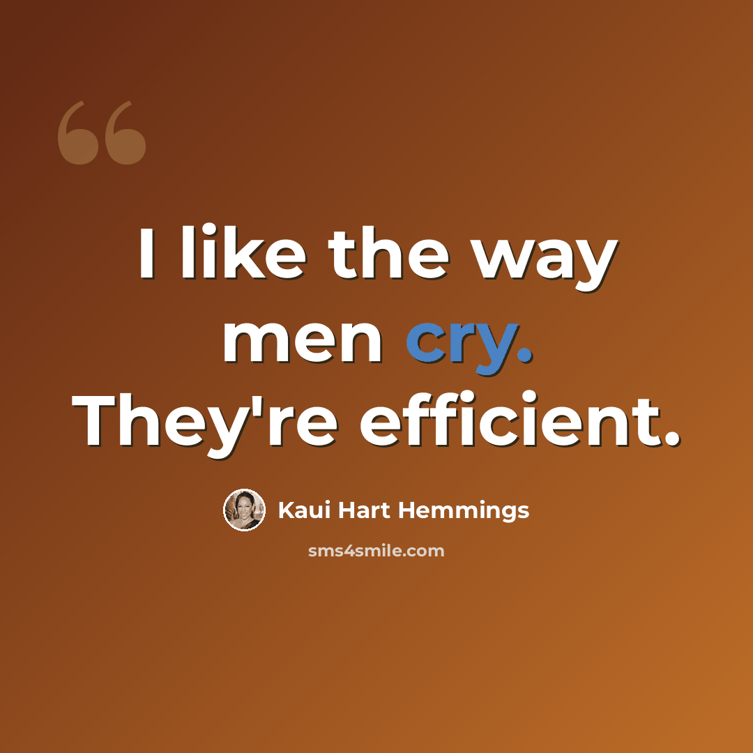 “I like the way men cry. They're efficient.” quote by Kaui Hart Hemmings