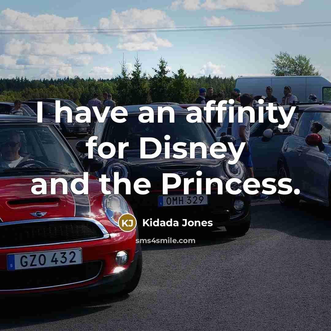 “I have an affinity for Disney and the Princess.” quote by Kidada Jones
