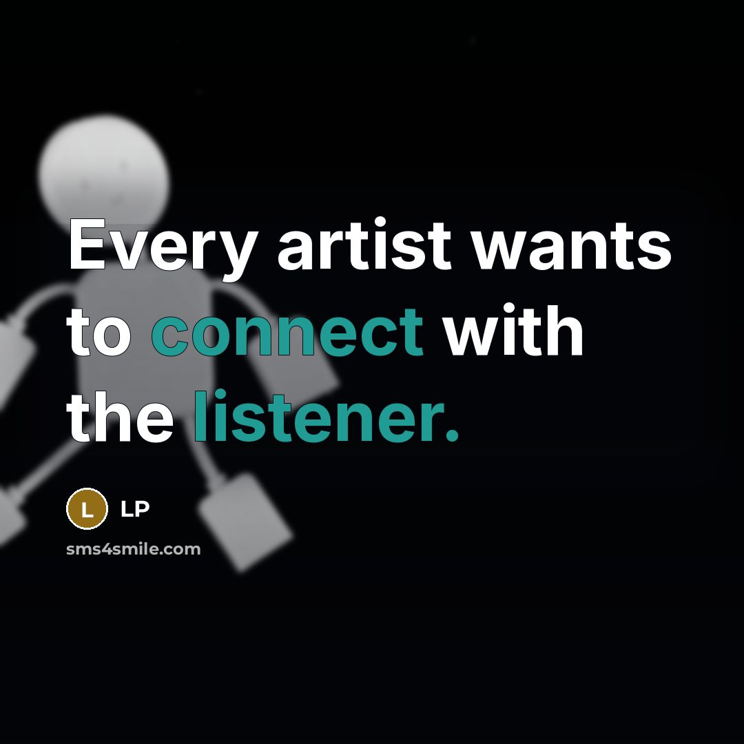“Every artist wants to connect with the listener.” quote by LP