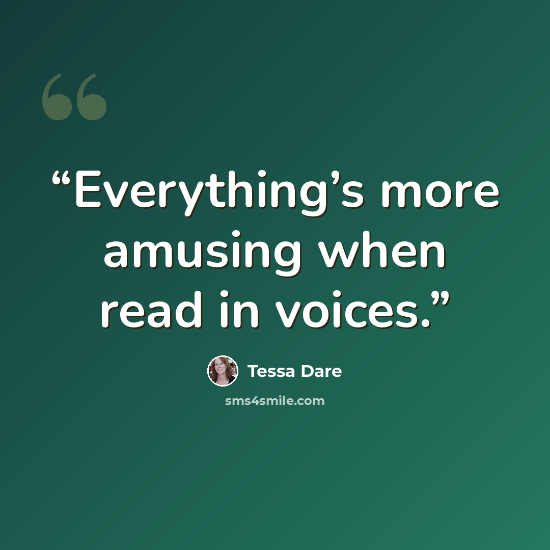 “Everything’s more amusing when read in voices.” quote by Tessa Dare