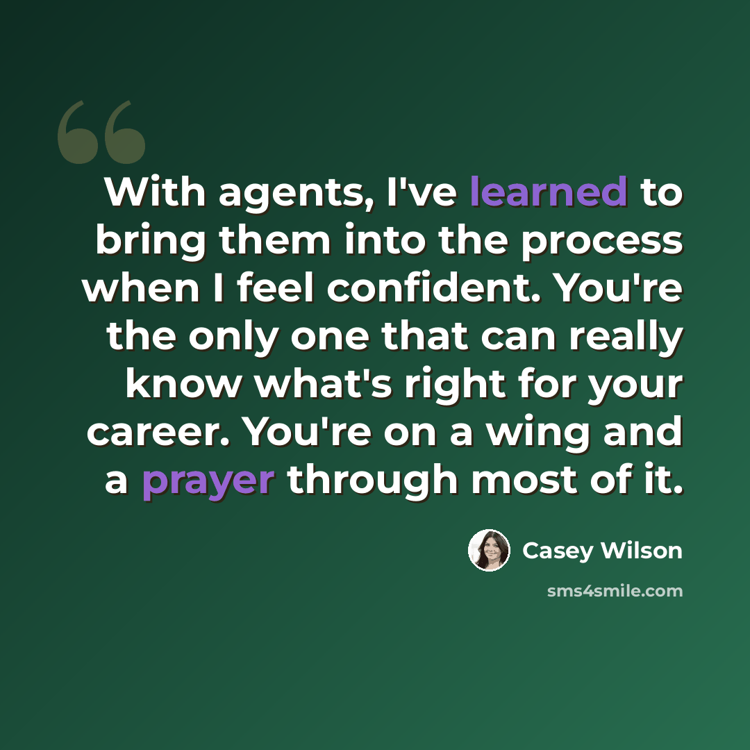 “With agents, I've learned to bring them into the process when I feel confident. You're the only one that can really know what's right for your career. You're on a wing and a prayer through most of it.” quote by Casey Wilson