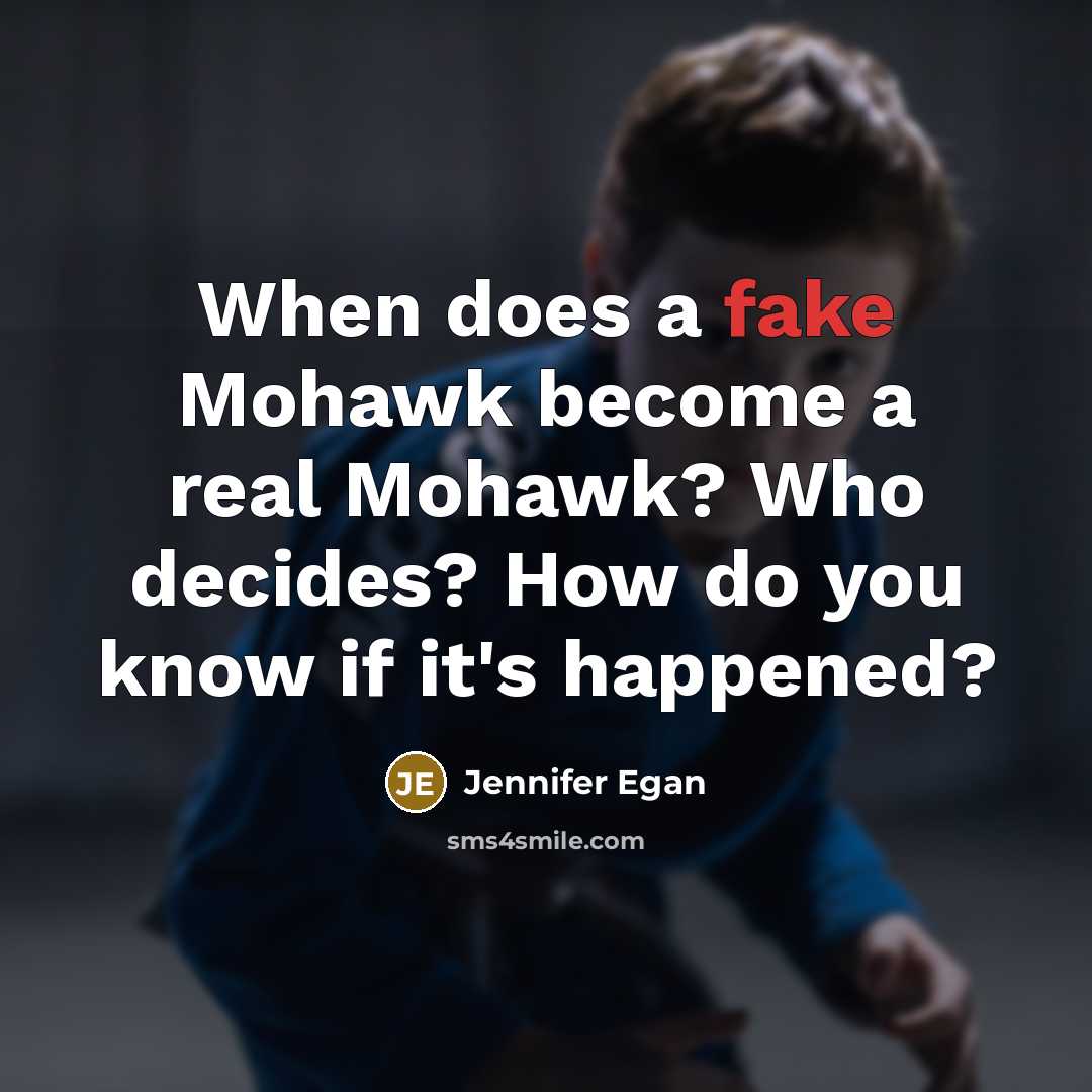 “When does a fake Mohawk become a real Mohawk? Who decides? How do you know if it's happened?” quote by Jennifer Egan