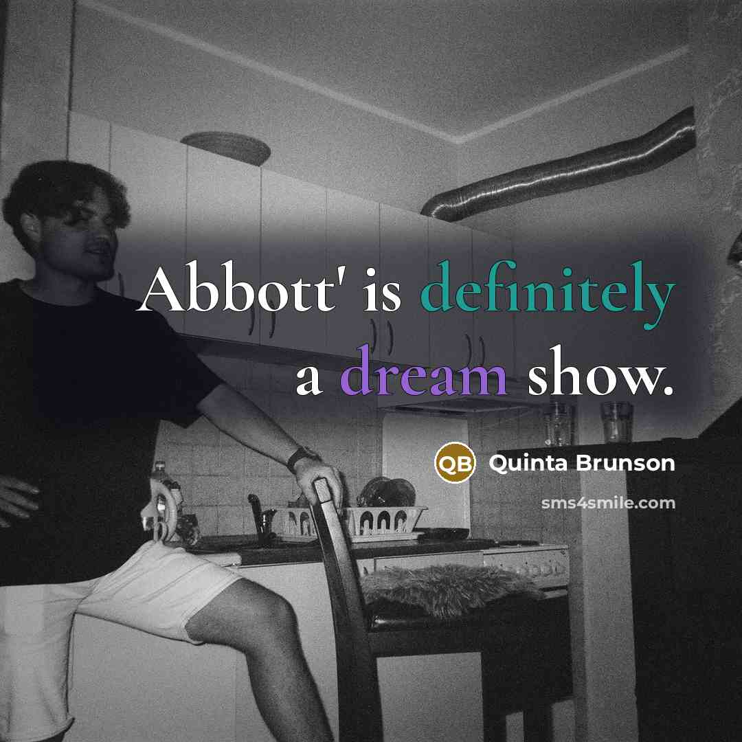 “Abbott' is definitely a dream show.” quote by Quinta Brunson