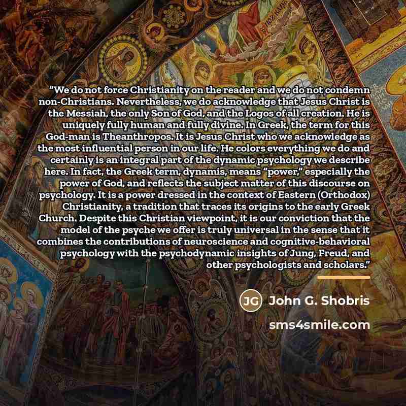 “We do not force Christianity on the reader and we do not condemn non-Christians. Nevertheless, we do acknowledge that Jesus Christ is the Messiah, the only Son of God, and the Logos of all creation. He is uniquely fully human and fully divine. In Greek, the term for this God-man is Theanthropos…” quote by John G. Shobris