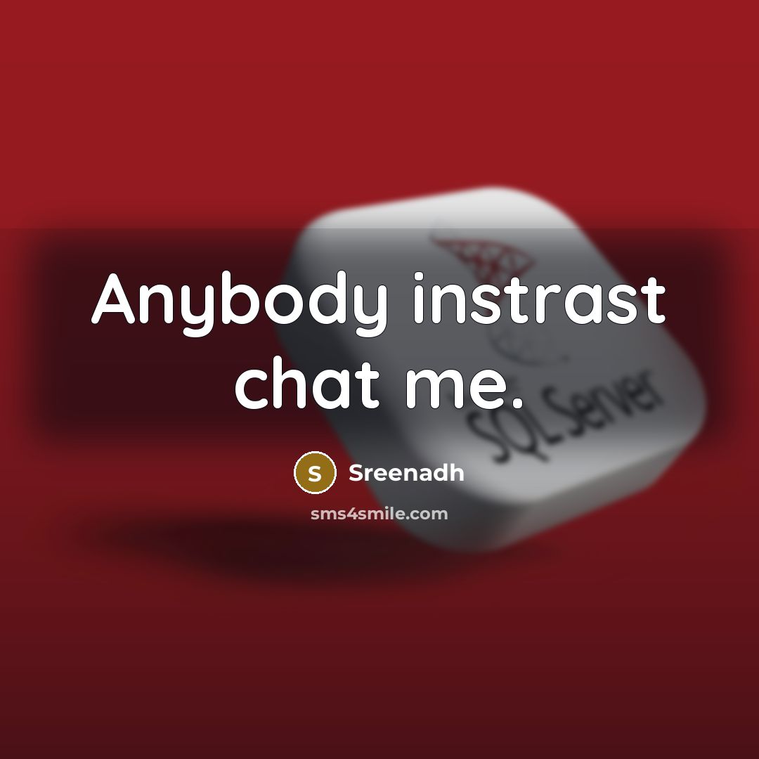 “Anybody instrast chat me.” quote by Sreenadh