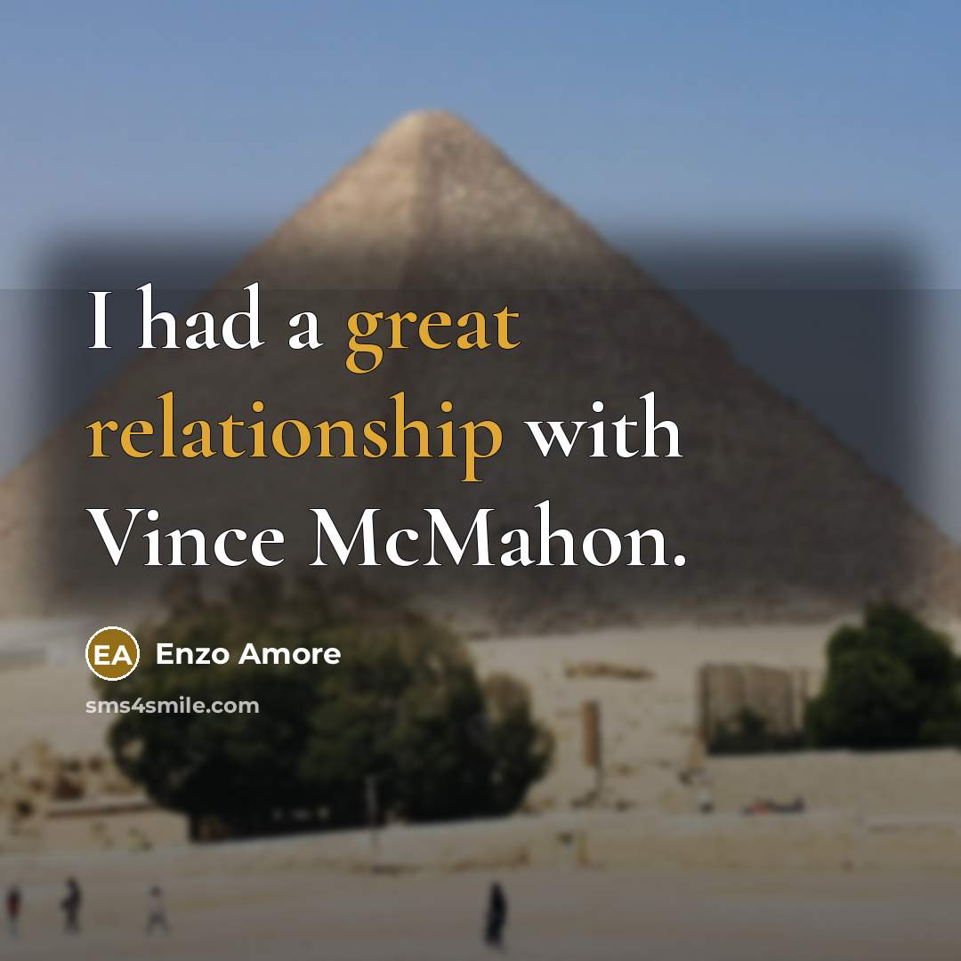 “I had a great relationship with Vince McMahon.” quote by Enzo Amore