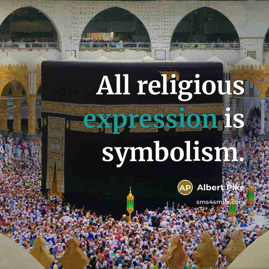 “All religious expression is symbolism.” quote by Albert Pike