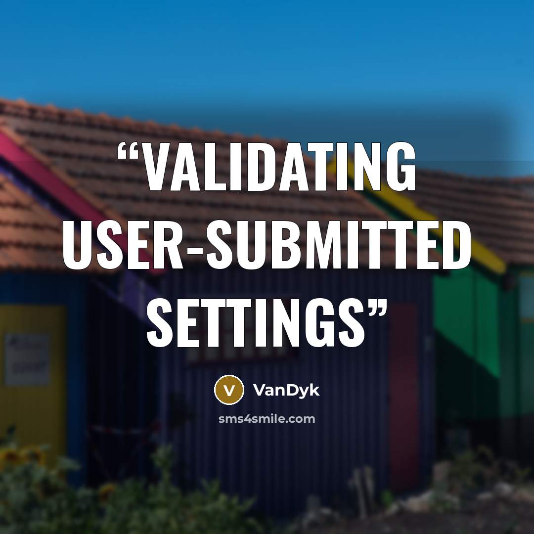 “Validating User-Submitted Settings” quote by VanDyk